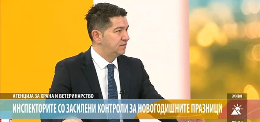 Миланов за МТВ: Пред новогодишните и божиќните празници засилени се контролите кај сите опаратори со храна